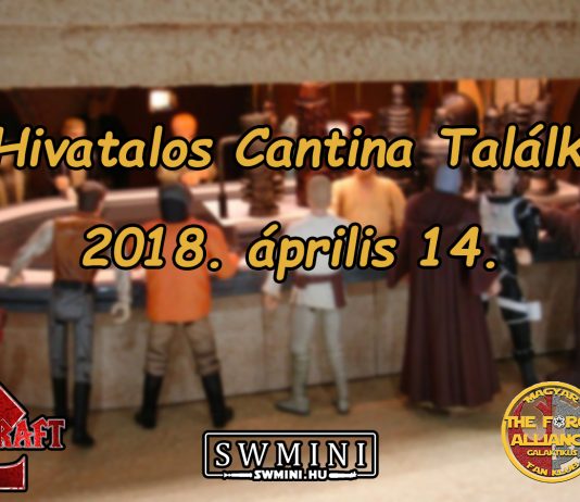 I. Hivatalos Cantina találkozó – avagy mi történik, ha sok figuraőrült összegyűlik